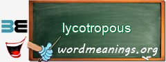 WordMeaning blackboard for lycotropous